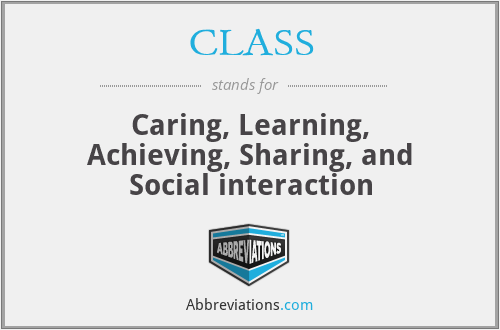 CLASS - Caring, Learning, Achieving, Sharing, and Social interaction