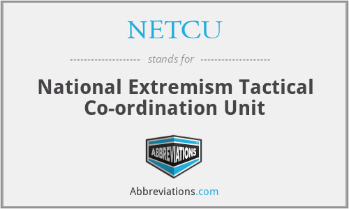 NETCU - National Extremism Tactical Co-ordination Unit