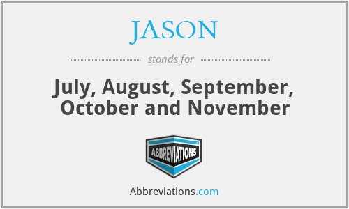 JASON - July, August, September, October and November