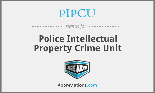PIPCU - Police Intellectual Property Crime Unit