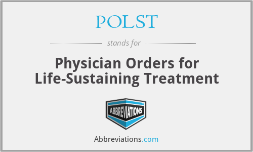 POLST - Physician Orders for Life-Sustaining Treatment