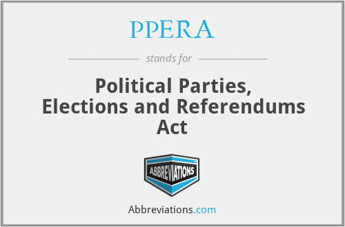 PPERA - Political Parties, Elections and Referendums Act