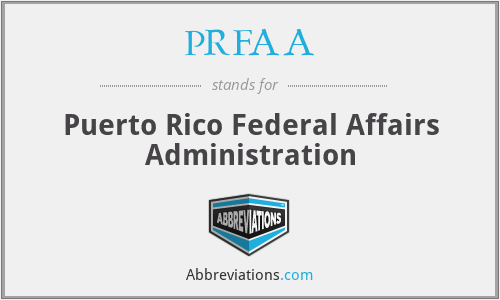 PRFAA - Puerto Rico Federal Affairs Administration