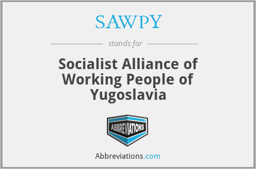 SAWPY - Socialist Alliance of Working People of Yugoslavia
