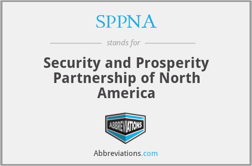 SPPNA - Security and Prosperity Partnership of North America