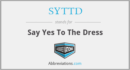 SYTTD - Say Yes To The Dress