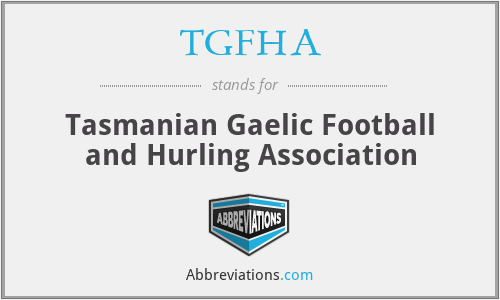 TGFHA - Tasmanian Gaelic Football and Hurling Association