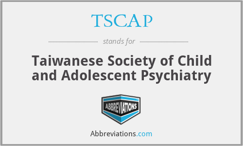 TSCAP - Taiwanese Society of Child and Adolescent Psychiatry