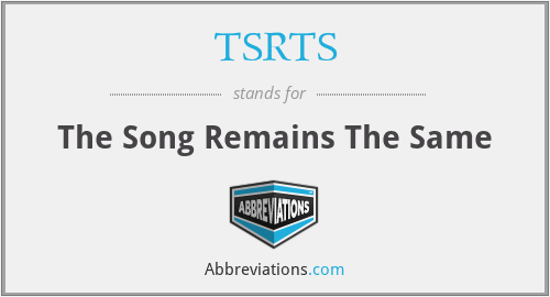 TSRTS - The Song Remains The Same