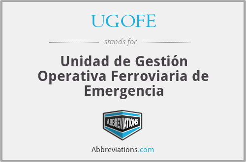UGOFE - Unidad de Gestión Operativa Ferroviaria de Emergencia