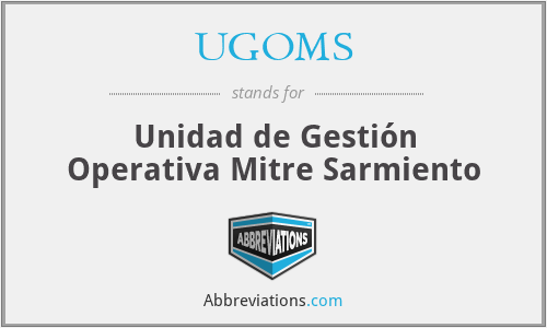 UGOMS - Unidad de Gestión Operativa Mitre Sarmiento