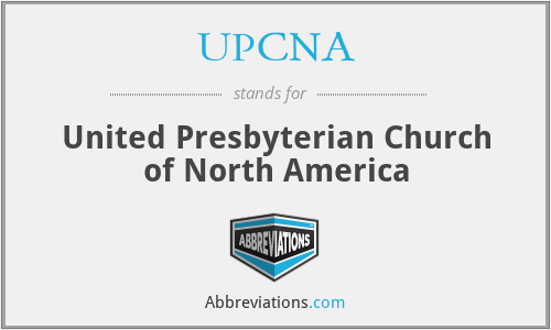 UPCNA - United Presbyterian Church of North America