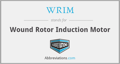 WRIM - Wound Rotor Induction Motor
