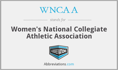 WNCAA - Women's National Collegiate Athletic Association