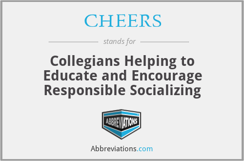 CHEERS - Collegians Helping to Educate and Encourage Responsible Socializing