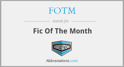 FOTM - Fic Of The Month