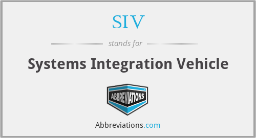 SIV - Systems Integration Vehicle