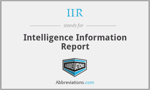 IIR - Intelligence Information Report