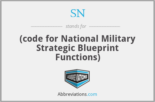 SN - (code for National Military Strategic Blueprint Functions)