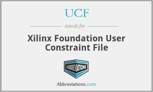 UCF - Xilinx Foundation User Constraint File