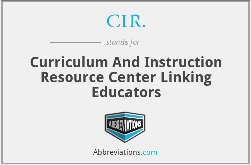 CIR. - Curriculum And Instruction Resource Center Linking Educators