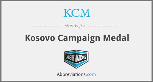 KCM - Kosovo Campaign Medal