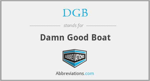DGB - Damn Good Boat