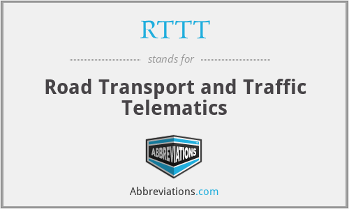 RTTT - Road Transport and Traffic Telematics