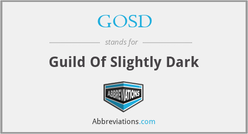 GOSD - Guild Of Slightly Dark