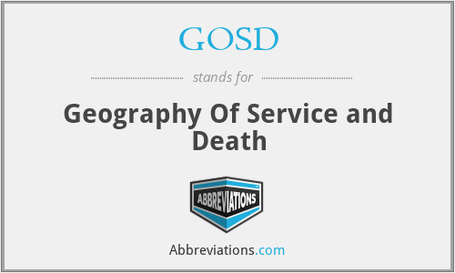 GOSD - Geography Of Service and Death