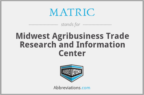 MATRIC - Midwest Agribusiness Trade Research and Information Center