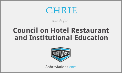 CHRIE - Council on Hotel Restaurant and Institutional Education