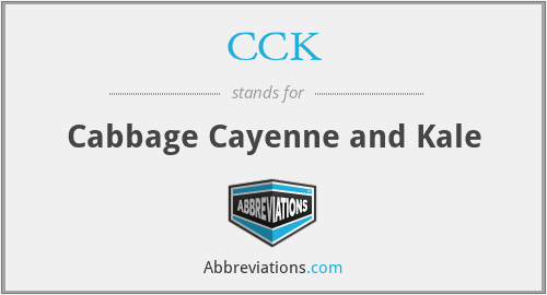CCK - Cabbage Cayenne and Kale