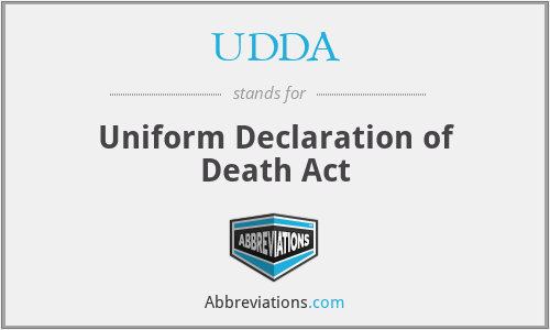 UDDA - Uniform Declaration of Death Act