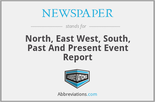 NEWSPAPER - North, East West, South, Past And Present Event Report