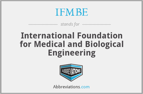 IFMBE - International Foundation for Medical and Biological Engineering