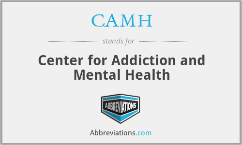 CAMH - Center for Addiction and Mental Health
