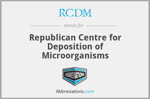 RCDM - Republican Centre for Deposition of Microorganisms