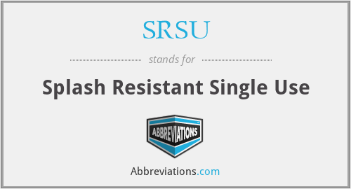 SRSU - Splash Resistant Single Use
