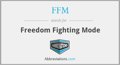 FFM - Freedom Fighting Mode