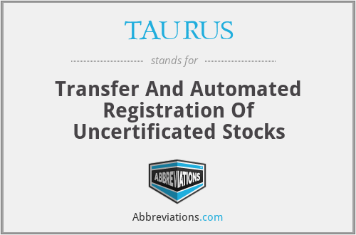 TAURUS - Transfer And Automated Registration Of Uncertificated Stocks