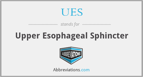 UES - Upper Esophageal Sphincter