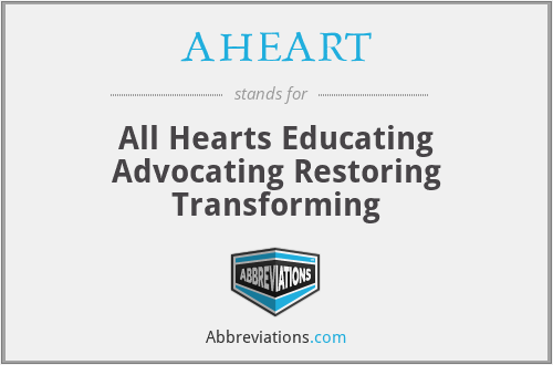 AHEART - All Hearts Educating Advocating Restoring Transforming