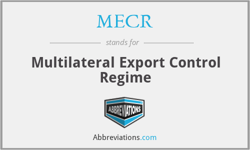 MECR - Multilateral Export Control Regime
