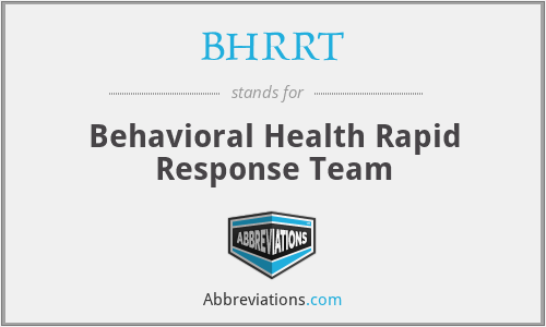 BHRRT - Behavioral Health Rapid Response Team
