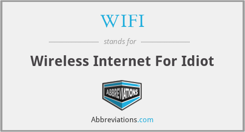 WIFI - Wireless Internet For Idiot