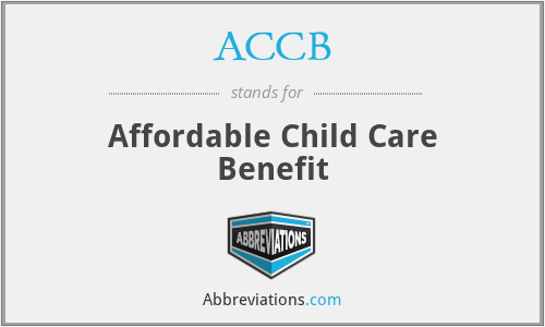 ACCB - Affordable Child Care Benefit