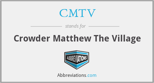 CMTV - Crowder Matthew The Village