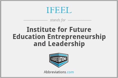 IFEEL - Institute for Future Education Entrepreneurship and Leadership
