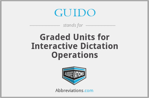 GUIDO - Graded Units for Interactive Dictation Operations